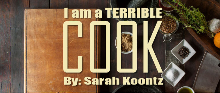 I am a Terrible COOK!!!