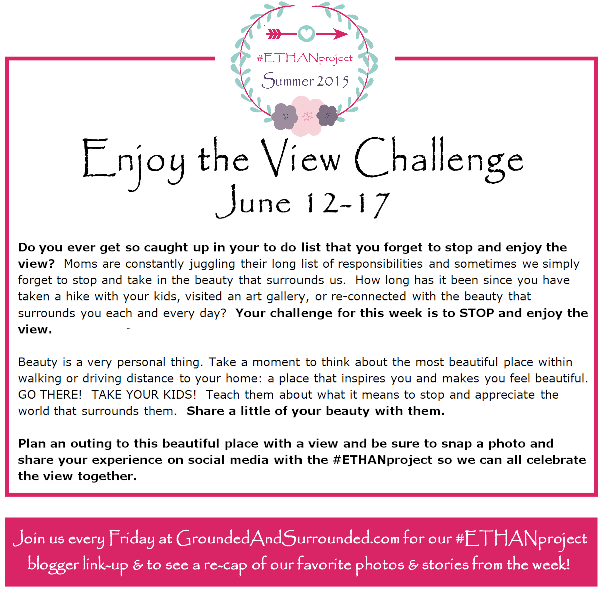 Do you ever get so caught up in your to-do list that you forget to stop and enjoy the view? This week your #ETHANproject challenge is to Enjoy the View. 