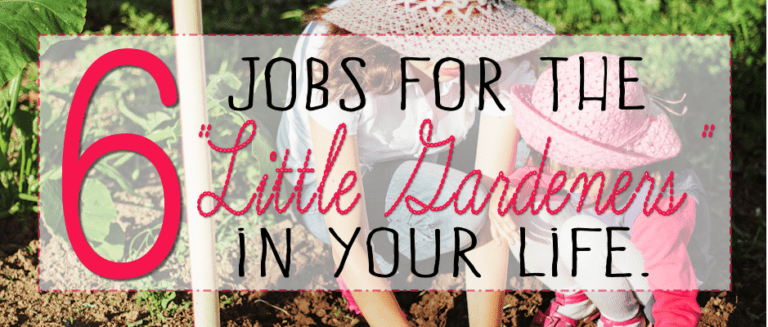 6 Fun Jobs for “Little Gardeners”