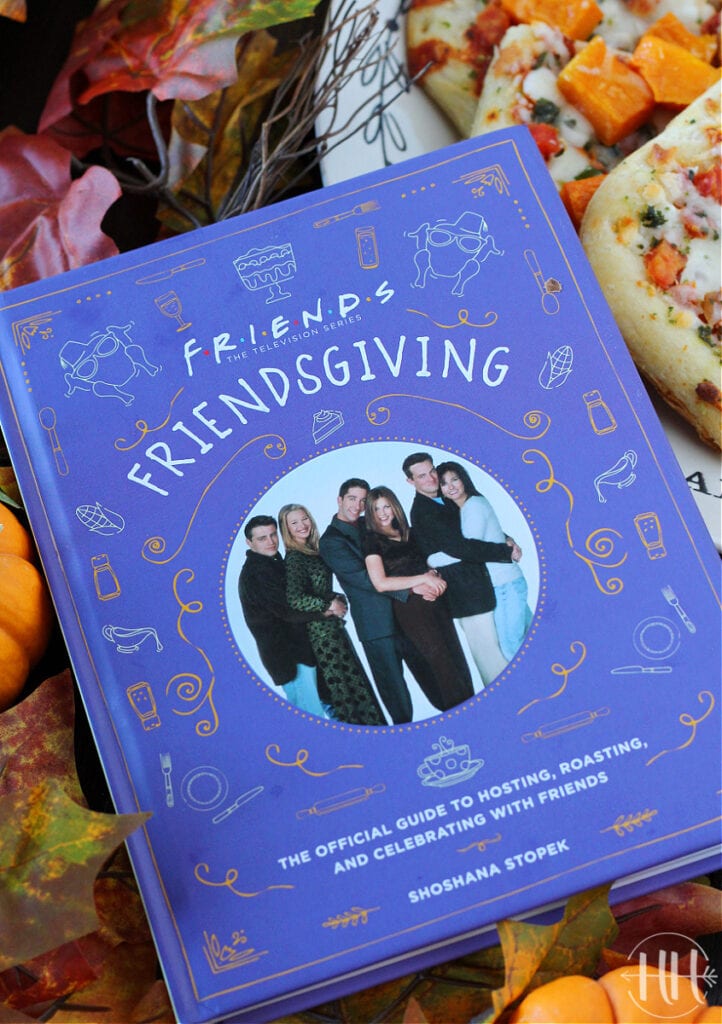 Friend television series. Friendsgiving. The official guide to hosting, roasting, and celebrating with friends. 
